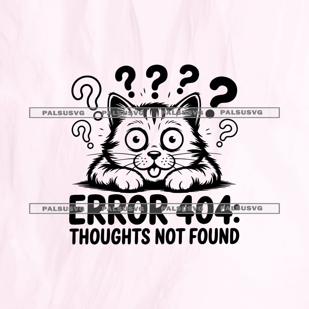Error 404 Thoughts Not Found SVG cut file for Cricut and Silhouette. Funny confused cat and question marks design.