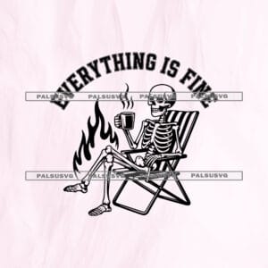 Everything is Fine SVG cut file for Cricut and Silhouette. Skeleton drinking coffee next to fire design.