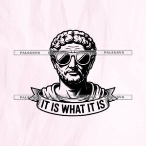 It Is What It Is SVG cut file for Cricut and Silhouette. Roman bust with sunglasses design.