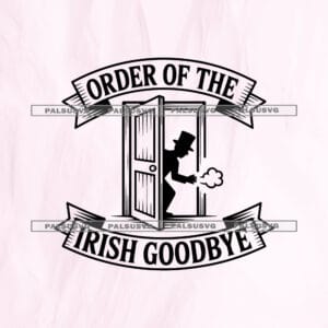Order of the Irish Goodbye SVG | Funny Introvert Cut File
