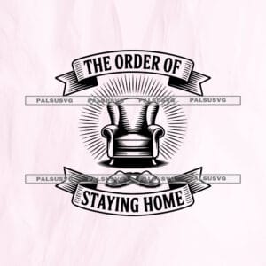 The Order of Staying Home SVG cut file for Cricut and Silhouette. Retro armchair and slippers design.