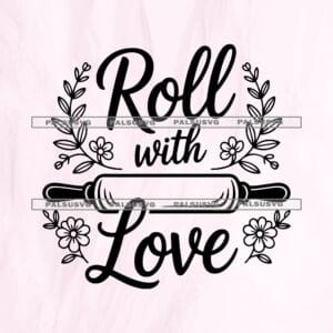 Roll with Love SVG - Cut File for Cricut & Silhouette