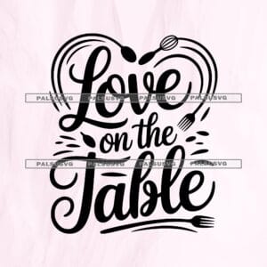 Love on the Table Kitchen SVG