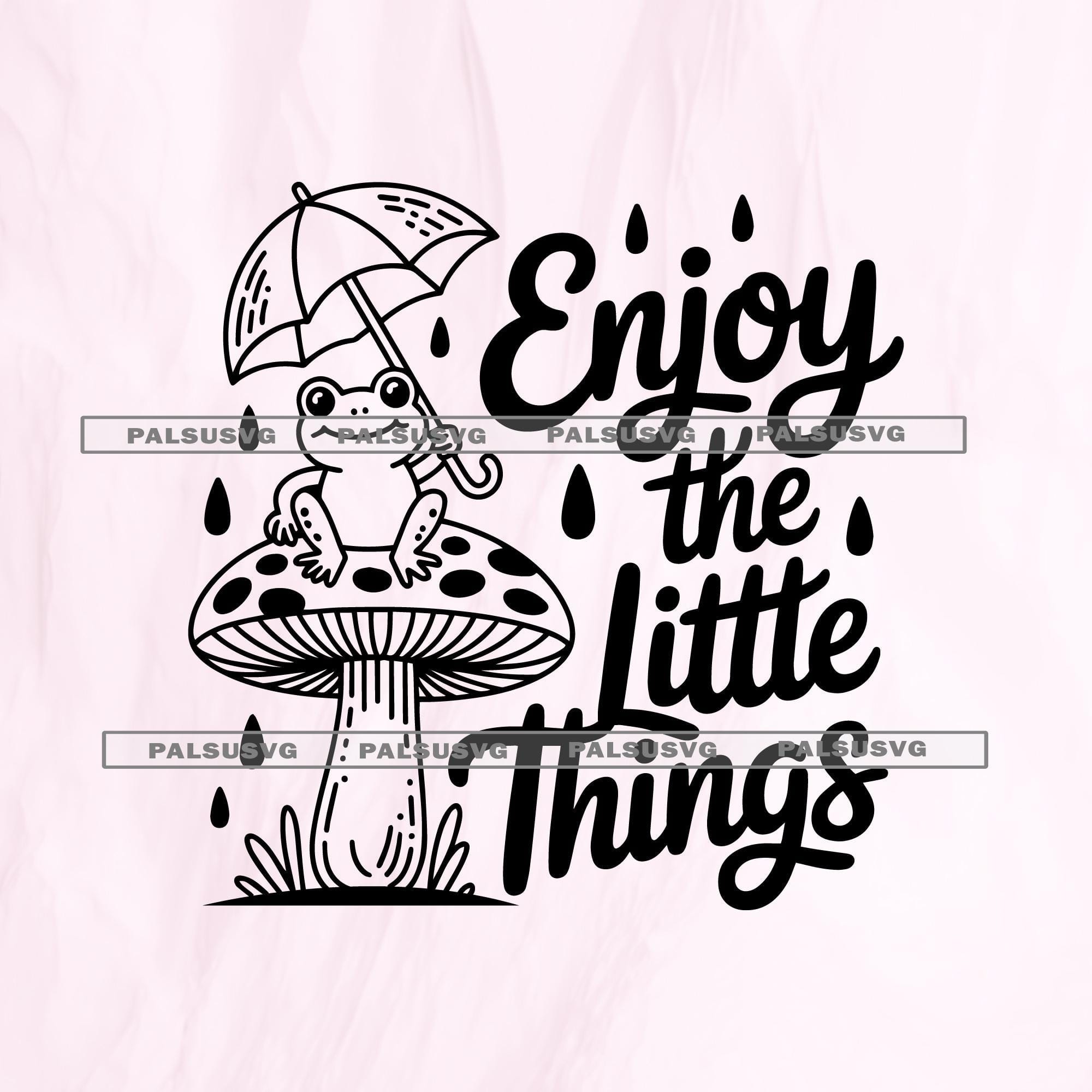Enjoy The Little Things SVG – Frog Mushroom Cut File