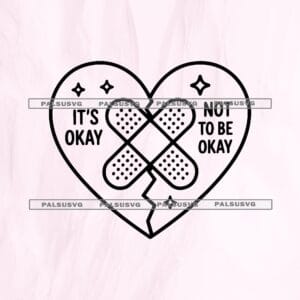 It's Okay Not To Be Okay SVG