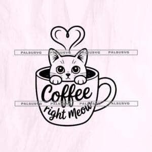 Coffee Right Meow SVG
