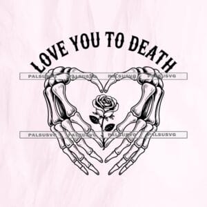 Love You To Death SVG