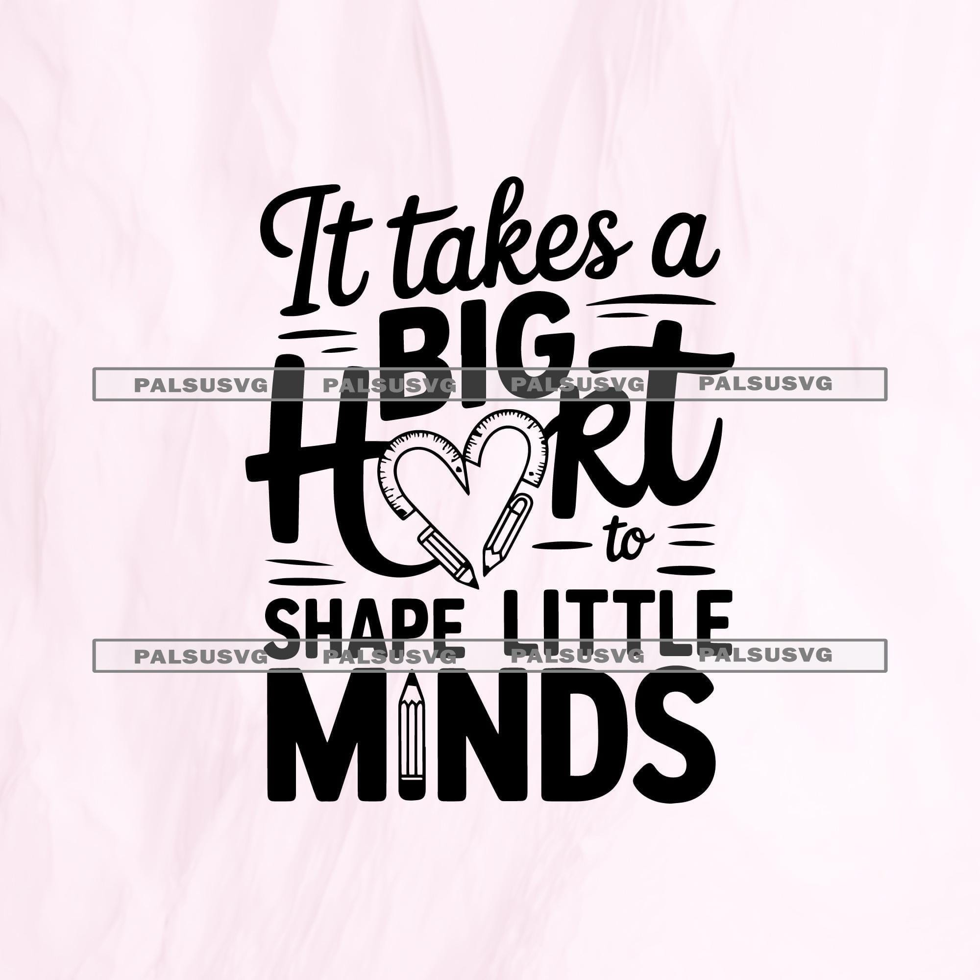 It Takes A Big Heart SVG