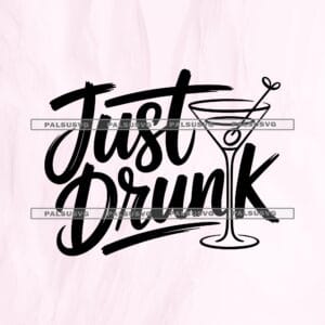 Just Drunk SVG