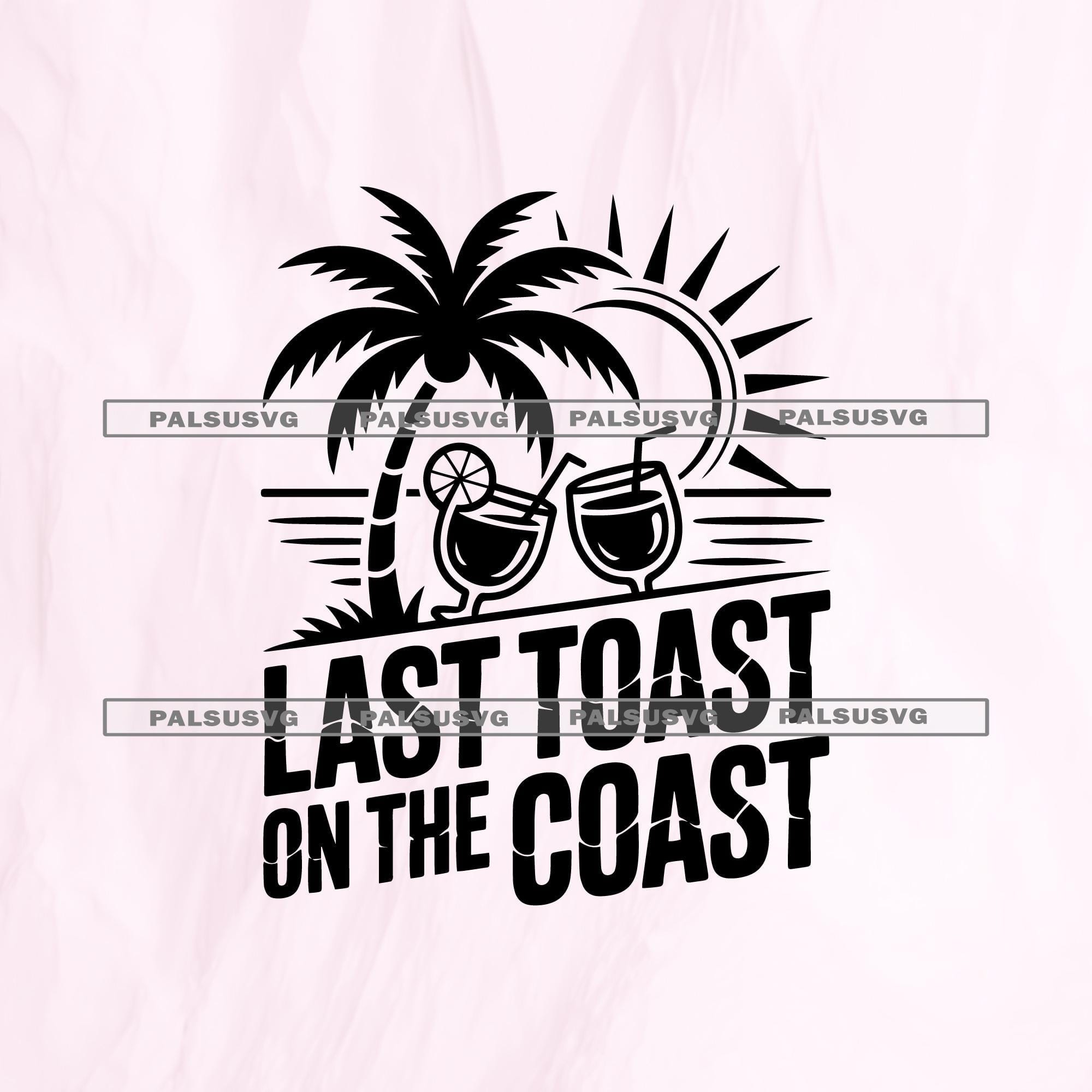 Last Toast On The Coast SVG