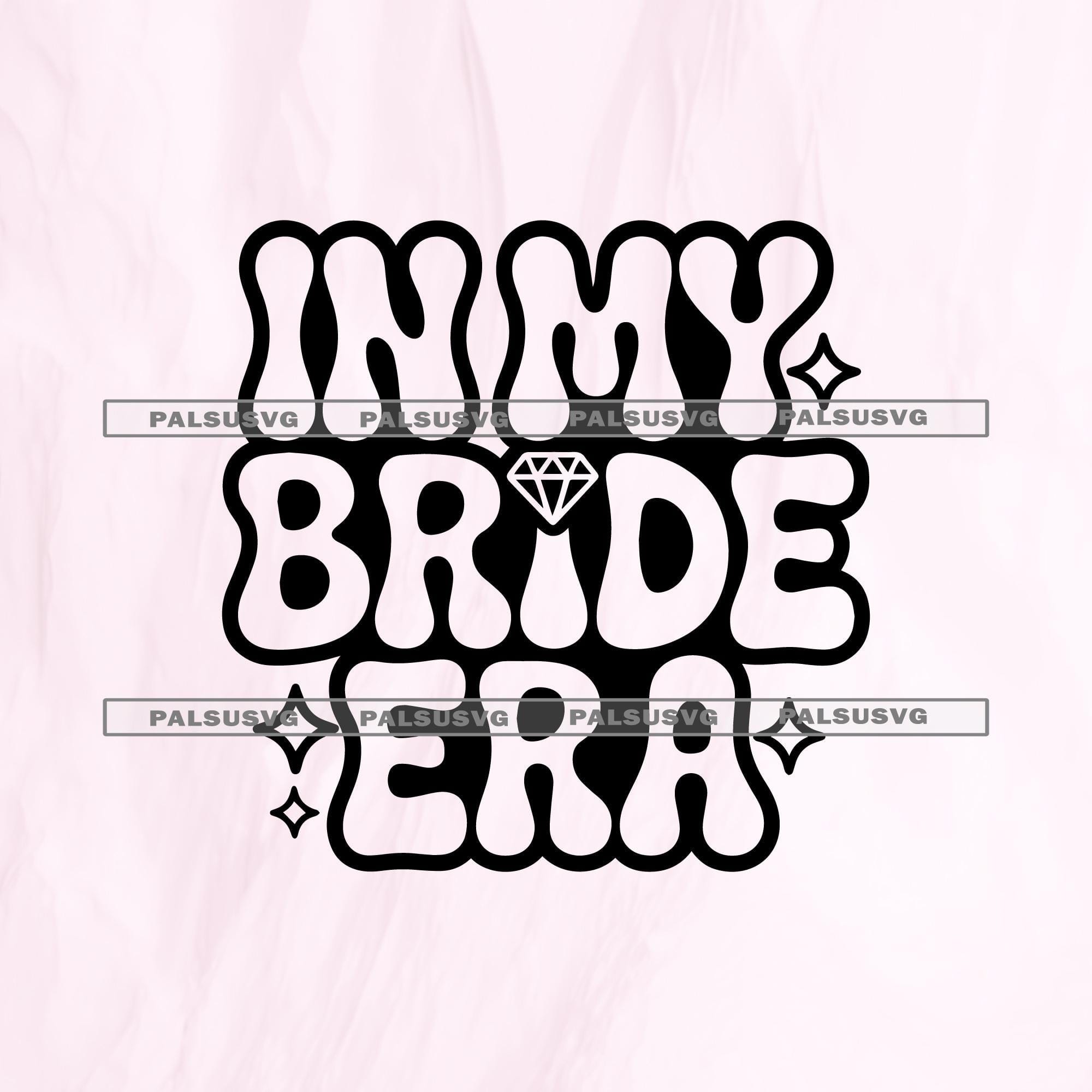 In My Bride Era SVG