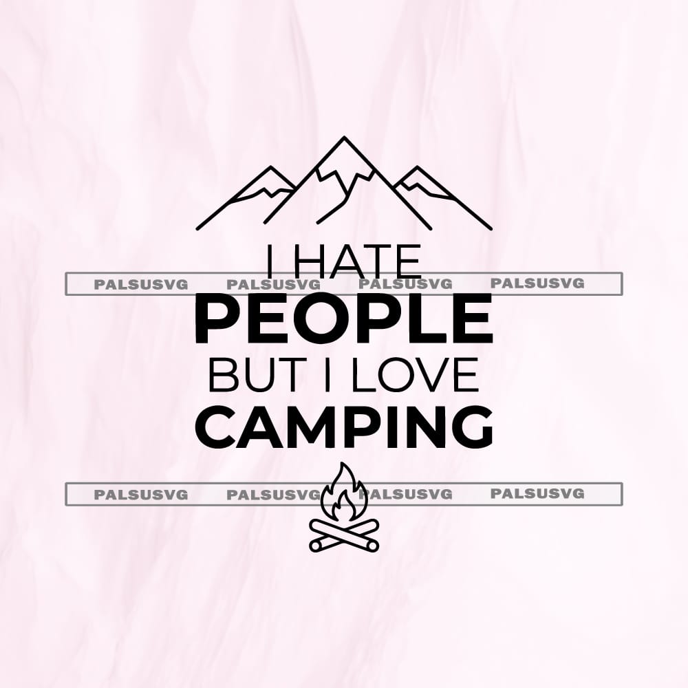 I Hate People But I Love Camping SVG cut file for Cricut and Silhouette. Minimalist mountains, text, and campfire design.