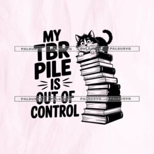 My TBR Pile Is Out Of Control SVG cut file for Cricut and Silhouette. Cute cat sitting on a tall leaning stack of books with funny reading quote.