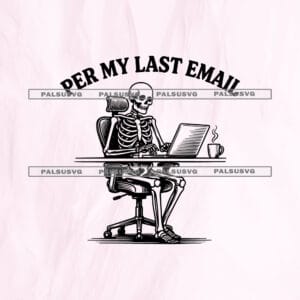 Per My Last Email SVG cut file for Cricut and Silhouette. Vintage style skeleton working at an office desk on a laptop design.