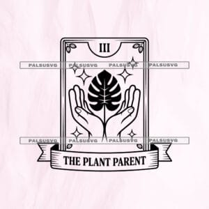 The Plant Parent Tarot Card SVG cut file for Cricut and Silhouette. Vintage tarot card featuring two hands cradling a monstera leaf surrounded by stars.